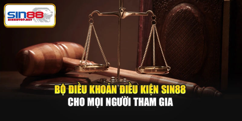 Bộ điều khoản điều kiện Sin88 cho mọi người tham gia